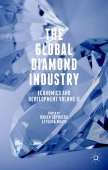 Hardcover The Global Diamond Industry: Economics and Development Volume II Book