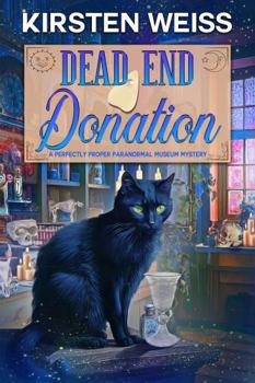 Dead End Donation: A Laugh-out-loud Small-town Mystery (A Perfectly Proper Paranormal Museum Mystery) - Book #8 of the Perfectly Proper Paranormal Museum