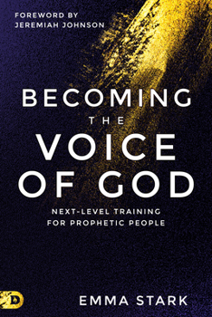 Paperback Becoming the Voice of God: Next-Level Training for Prophetic People Book
