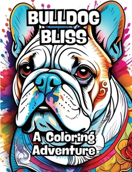 Paperback Bulldog Bliss: A Coloring Adventure Book