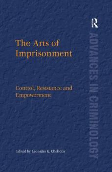 Paperback The Arts of Imprisonment: Control, Resistance and Empowerment Book