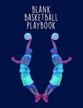Paperback Blank Basketball Playbook: Youth Coach Planning And Schedule Organizer Notebook Book