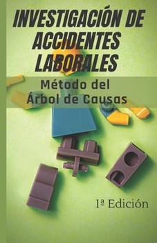 Investigación de Accidentes Laborales: Método del Árbol de Causas