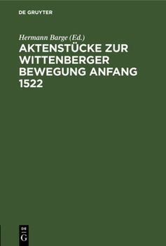 Hardcover Aktenstücke Zur Wittenberger Bewegung Anfang 1522 [German] Book