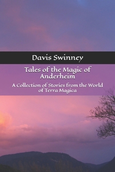 Tales of the Magic of Anderheim: A Terra Arcanium Story (Terra Magica)