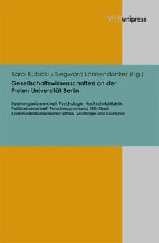 Hardcover Gesellschaftswissenschaften an Der Freien Universitat Berlin: Erziehungswissenschaft, Psychologie, Hochschuldidaktik, Politikwissenschaft, Forschungsv [German] Book