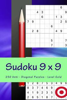 Paperback Sudoku 9 x 9 - 250 Anti - Diagonal Puzzles - Level Gold: Efficiency and rest Book