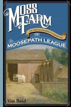 Paperback Moss Farm: Or the Mysterious Missives of the Moosepath League Book