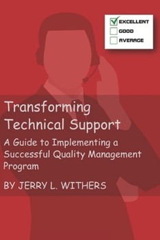 Paperback Transforming Technical Support: A Guide to Implementing a Successful Quality Management Program Book