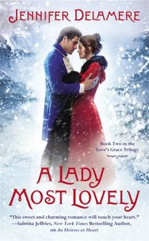 A Lady Most Lovely - Book #2 of the Love's Grace