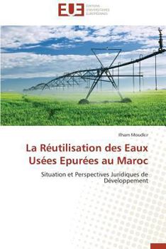 Paperback La Réutilisation Des Eaux Usées Epurées Au Maroc [French] Book