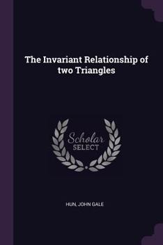 Paperback The Invariant Relationship of two Triangles Book