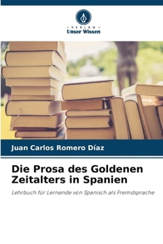 Paperback Die Prosa des Goldenen Zeitalters in Spanien [German] Book