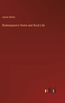 Hardcover Shakespeare's Home and Rural Life Book