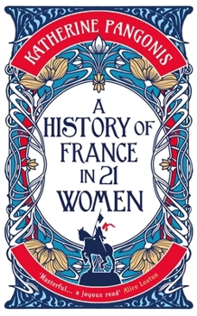 Hardcover A History of France in 21 Women Book