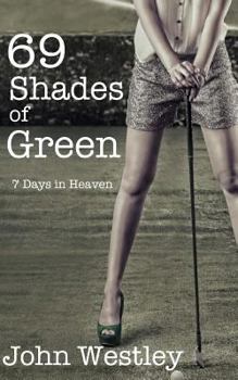 Paperback 69 Shades of Green: 7 Days in Heaven Book