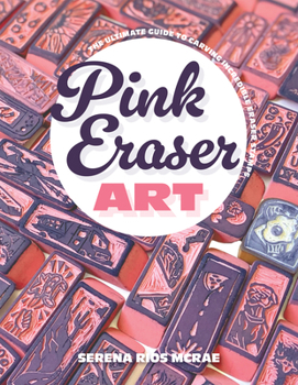 Pink Eraser Club: The Official Guide to Carving Adorable Eraser Stamps