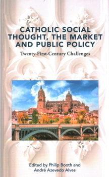 Hardcover Catholic Social Thought, the Market and Public Policy Book