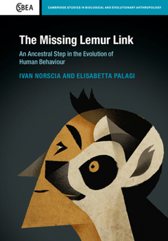 Hardcover The Missing Lemur Link: An Ancestral Step in the Evolution of Human Behaviour Book
