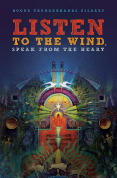 Paperback Listen to the Wind, Speak from the Heart: Speak from the Heart Book