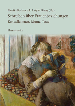 Schreiben Uber Frauenbeziehungen: Konstellationen, Raume, Texte