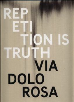 Hardcover Rachel Howard: Repetition Is Truth-- Via Dolorosa: Newport Street Gallery Book