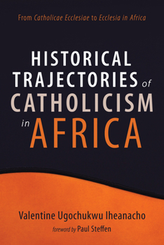 Paperback Historical Trajectories of Catholicism in Africa Book