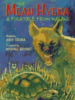 Hardcover The Mean Hyena: A Folktale from Malawi Book