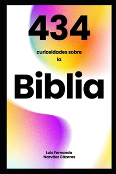 434 Curiosidades de la Biblia (Spanish Edition)