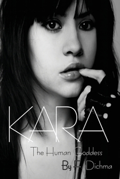 Paperback KARA - The Human Goddess: Volume 1 Book
