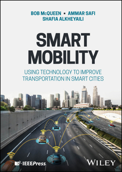 Hardcover Smart Mobility: Using Technology to Improve Transportation in Smart Cities Book