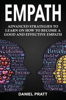 Paperback Empath: Advanced Strategies to Learn on How to Become a Good and Effective Empath Book