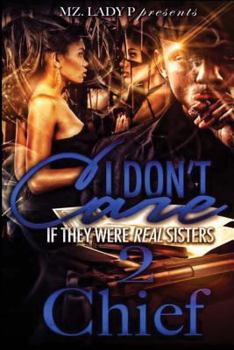 I Don't Care if They Were Real Sisters 2 - Book #2 of the Real Sisters