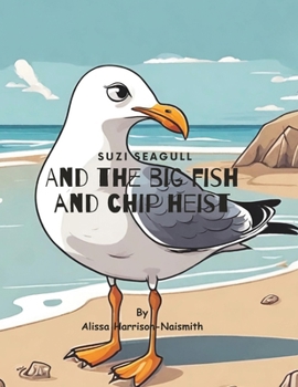 Paperback Suzi Seagull and the Big Fish and Chip Heist Book
