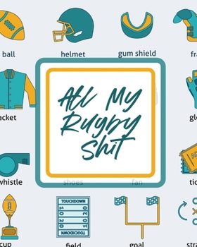 Paperback All My Rugby Shit: Outdoor Sports Coach Team Training League Players Book