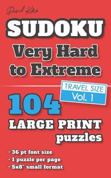 Paperback David Karn Sudoku - Very Hard to Extreme Vol 1: 104 Puzzles, Travel Size, Large Print, 36 pt font size, 1 puzzle per page [Large Print] Book