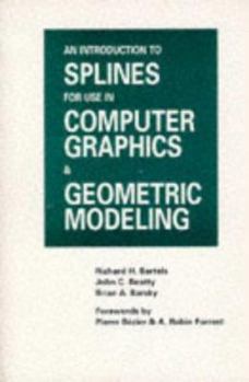 Paperback An Introduction to Splines for Use in Computer Graphics and Geometric Modeling Book