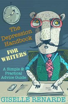 Paperback The Depression Handbook for Writers: A Simple and Practical Advice Guide Book