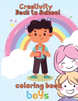 Paperback Creativity Back to school Coloring Book Boys: 8.5''x11''/back to school Coloring Book