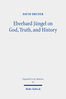 Paperback Eberhard Jungel on God, Truth, and History Book