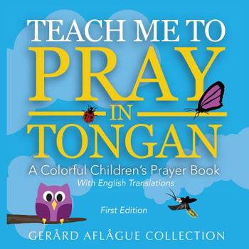 Paperback Teach Me to Pray in Tongan: A Colorful Children's Prayer Book
