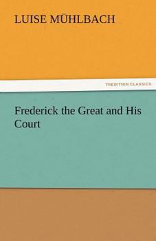 Paperback Frederick the Great and His Court Book