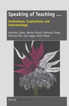 Paperback Speaking of Teaching ...: Inclinations, Inspirations, and Innerworkings Book