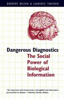 Paperback Dangerous Diagnostics: The Social Power of Biological Information Book