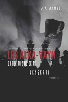 Paperback Les Alka-Vayn - 3: Où que tu sois je te vengerai [French] Book