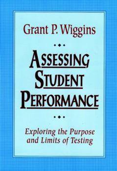 Paperback Assessing Student Performance: Exploring the Purpose and Limits of Testing Book