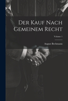 Paperback Der Kauf Nach Gemeinem Recht; Volume 1 [German] Book