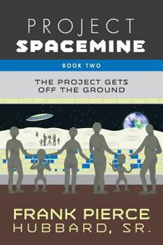 Paperback Project Spacemine: The Project Gets Off The Ground Book