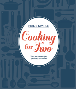 Hardcover Made Simple - Cooking for Two: Your Favorite Recipes, Perfectly Portioned Book