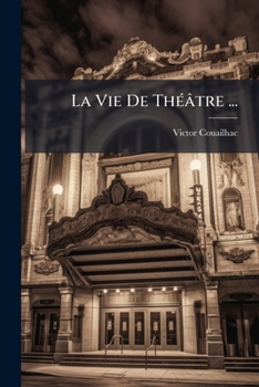 Paperback La Vie De Théâtre ... [French] Book